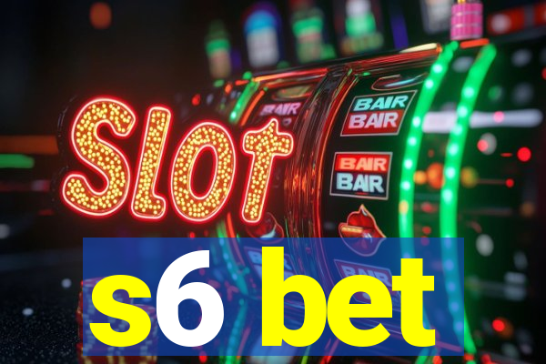 s6 bet